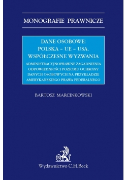 Dane osobowe Polska UE USA Współczesne wyzwania administracyjnoprawne zagadnienia odpowiednio