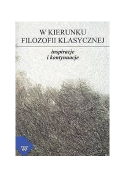 W kierunku filozofii klasycznej