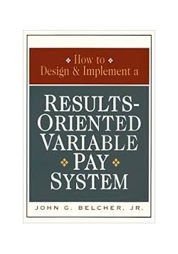 A results oriented variable pay system