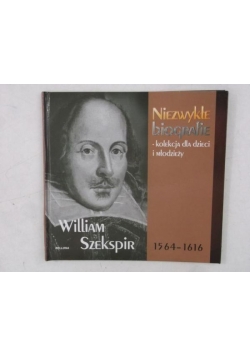 William Szekspir. Niezwykłe biografie