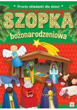 Proste składanki dla dzieci. Szopka bożonarodz.
