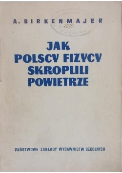 Jak polscy fizycy skroplili powietrze
