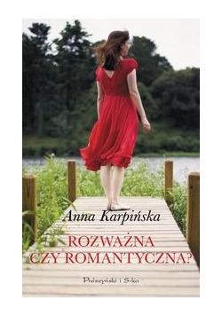 Karpińska Anna - Rozważna czy romantyczna?
