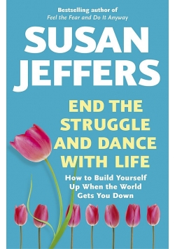 End the struggle and dance with life