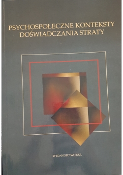Psychospołeczne konteksty doświadczenia straty