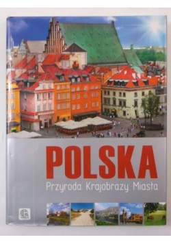 Polska - Przyroda. Krajobraz. Miasta