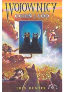 Wojownicy. Ogień i Lód