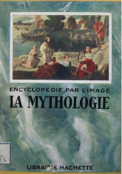 Encyclopedie par limage La Mythologie