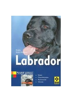 Labrador. Poradnik opiekuna