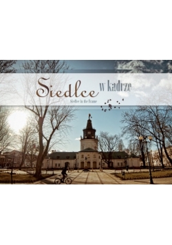 Siedlce w kadrze