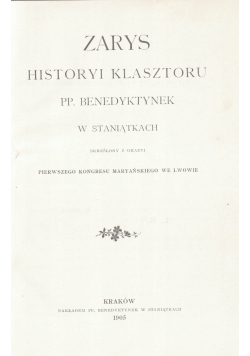 Zarys historii klasztoru pp. Benedyktynek w Staniątkach, 1905 r.
