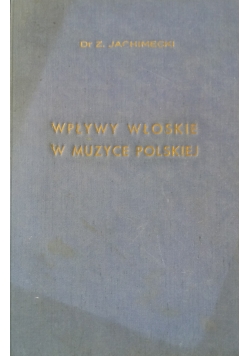 Wpływy Włoskie w Muzyce Polskiej ,cz I ,1911 r.