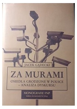 Za murami. Osiedla grodzone w Polsce- analiza dyskursu