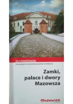 Zamki pałace i dwory Mazowsza