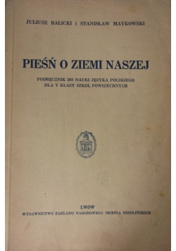 Pieśń o ziemi naszej, 1937r.
