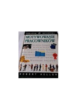 Motywowanie pracowników w organizacji