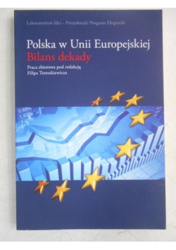 Polska w Unii Europejskiej. Bilans dekady