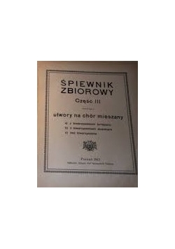 Śpiewnik zbiorowy, część III, 1913 r.