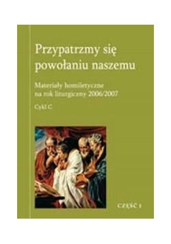 Przypatrzmy się powołaniu naszemu, część 4