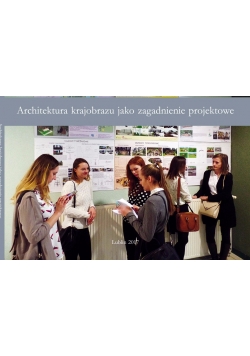 Architektura krajobrazu jako zagadnienie projektowe
