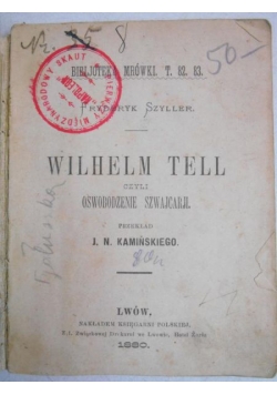 Wilhelm Tell  czyli Oswobodzenie Szwajcarji, 1880 r.
