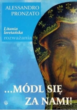 ...Módl się za nami!