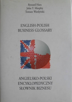 Angielsko polski encyklopedyczny słownik biznesu