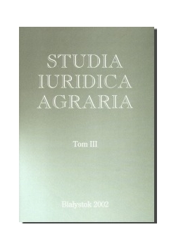 Studia Iuridica Agrariqa ,Tom III