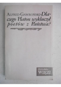 Dlaczego Platon wykluczył poetów z Państwa?
