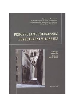 Percepcja współczesnej przestrzeni miejskiej