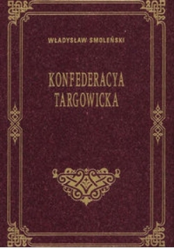 Konfederacya Targowicka, reprint z 1903r