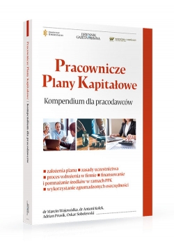 Pracownicze plany kapitałowe Kompendium wiedzy dla pracodawców