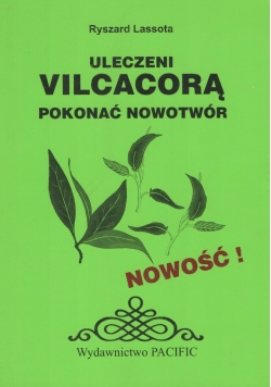Uleczeni Vilcacorą pokonać nowotwór