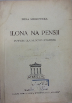 Ilona na pensji, 1930 r.