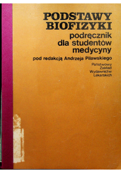 Podstawy biofizyki Podręcznik dla studentów medycyny