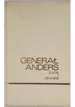 Generał Anders życie i chwała