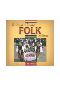 Poland's living folk culture Polski folklor żywy wersja angielska