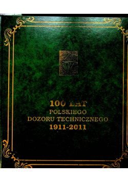 100 lat polskiego dozoru technicznego 1911 2011