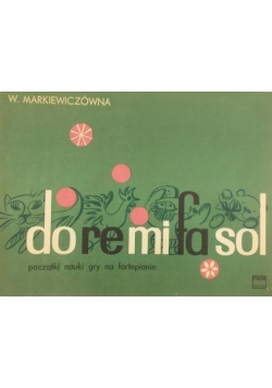 Nuty: Markiewiczówna W. - Do re mi fa sol, początki nauki gry na fortepianie
