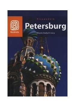 Petersburg Miasto białych nocy Przewodnik