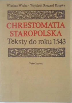 Chrestomania staropolska. Teksty do roku 1543