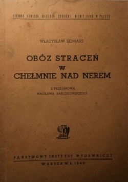 Obóz straceń w Chełmnie nad Nerem, 1946r.