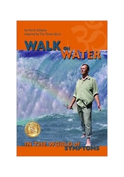 Walk on water. In the world of symptoms