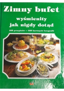 Zimny bufet wyśmienity jak nigdy dotąd