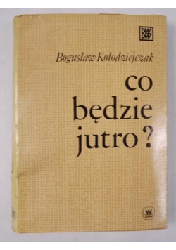 Co będzie jutro?