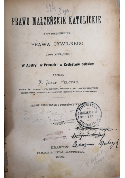 Prawo małżeńskie katolickie z uwzględnieniem prawa cywilnego 1885r