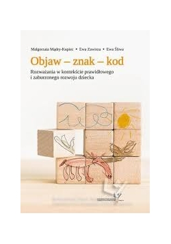 Objawy Znak Kod Rozważania w kontekście prawidłowego i zaburzonego rozwoju dziecka
