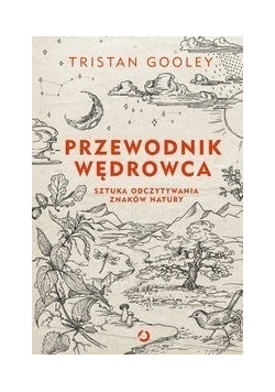 Przewodnik wędrowca Sztuka odczytywania znaków natury