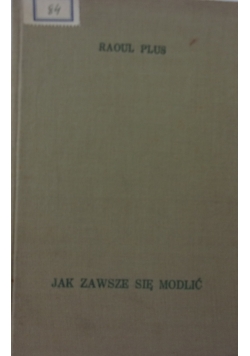 Jak zawsze się modlić ,1934r.