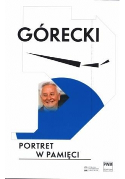 Górecki. Portret w pamięci PWM